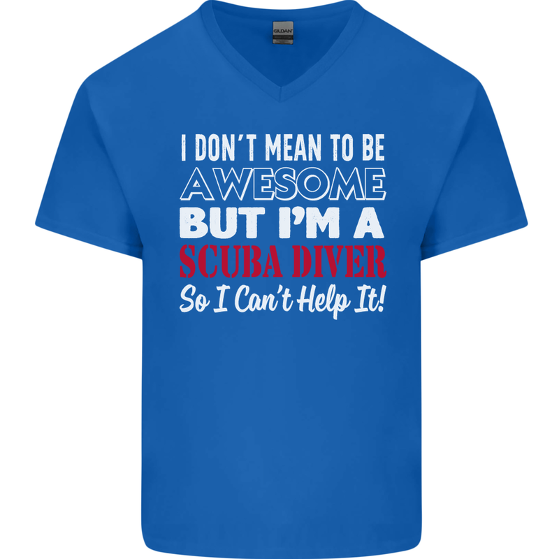 I Don't Mean to Be I'm a Scuba Diver Diving Mens V-Neck Cotton T-Shirt Royal Blue