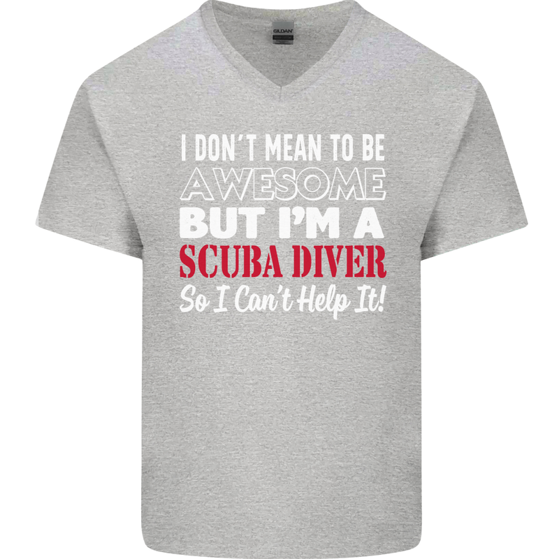 I Don't Mean to Be I'm a Scuba Diver Diving Mens V-Neck Cotton T-Shirt Sports Grey