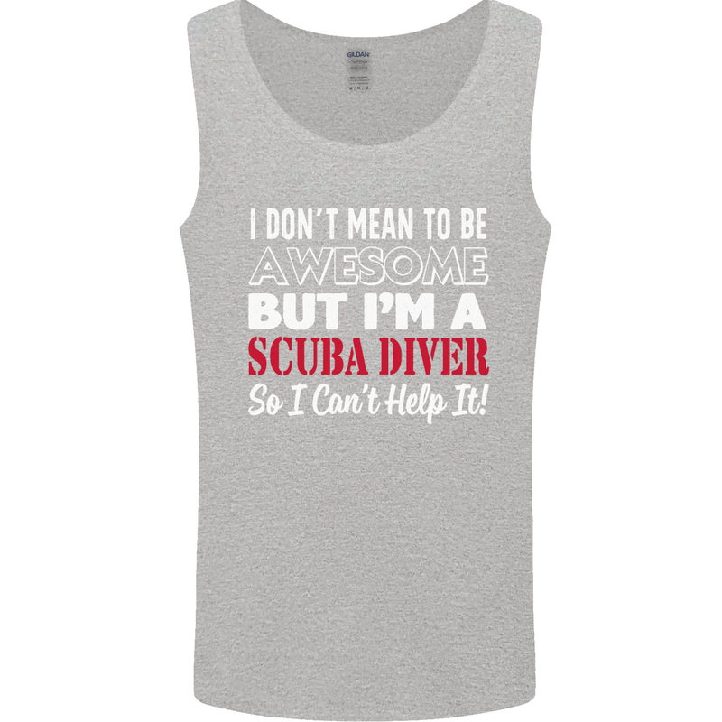 I Don't Mean to Be I'm a Scuba Diver Diving Mens Vest Tank Top Sports Grey