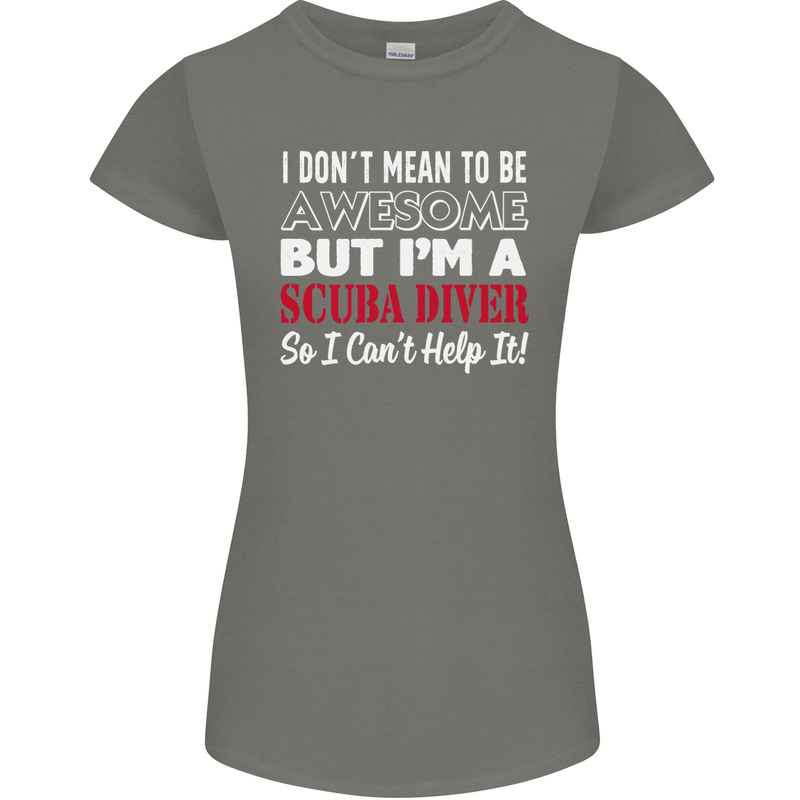I Don't Mean to Be I'm a Scuba Diver Diving Womens Petite Cut T-Shirt Charcoal