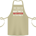 I Don't Mean to Be I'm a Skydiver Freefall Cotton Apron 100% Organic Khaki