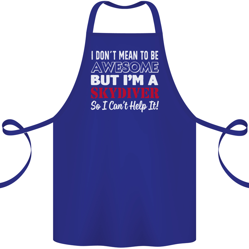 I Don't Mean to Be I'm a Skydiver Freefall Cotton Apron 100% Organic Royal Blue