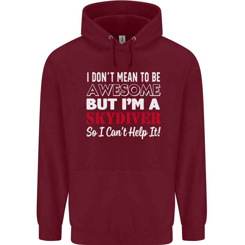 I Don't Mean to Be I'm a Skydiver Freefall Mens 80% Cotton Hoodie Maroon