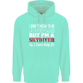 I Don't Mean to Be I'm a Skydiver Freefall Mens 80% Cotton Hoodie Peppermint