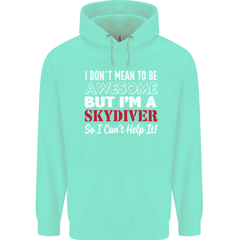 I Don't Mean to Be I'm a Skydiver Freefall Mens 80% Cotton Hoodie Peppermint