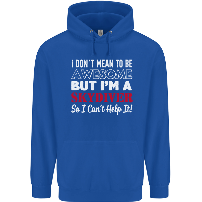 I Don't Mean to Be I'm a Skydiver Freefall Mens 80% Cotton Hoodie Royal Blue