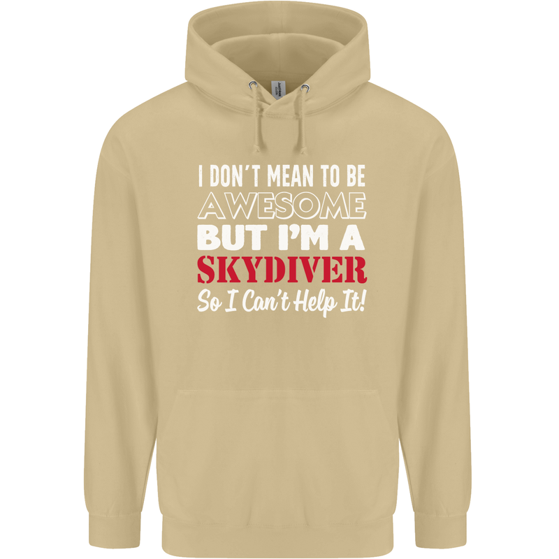 I Don't Mean to Be I'm a Skydiver Freefall Mens 80% Cotton Hoodie Sand
