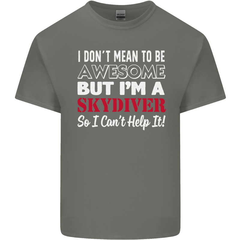I Don't Mean to Be I'm a Skydiver Freefall Mens Cotton T-Shirt Tee Top Charcoal