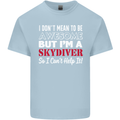 I Don't Mean to Be I'm a Skydiver Freefall Mens Cotton T-Shirt Tee Top Light Blue