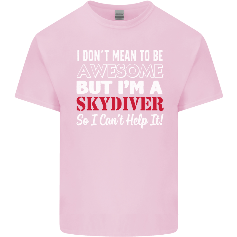 I Don't Mean to Be I'm a Skydiver Freefall Mens Cotton T-Shirt Tee Top Light Pink