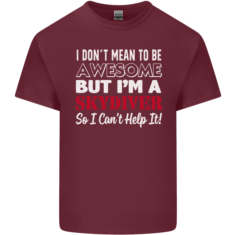 I Don't Mean to Be I'm a Skydiver Freefall Mens Cotton T-Shirt Tee Top Maroon