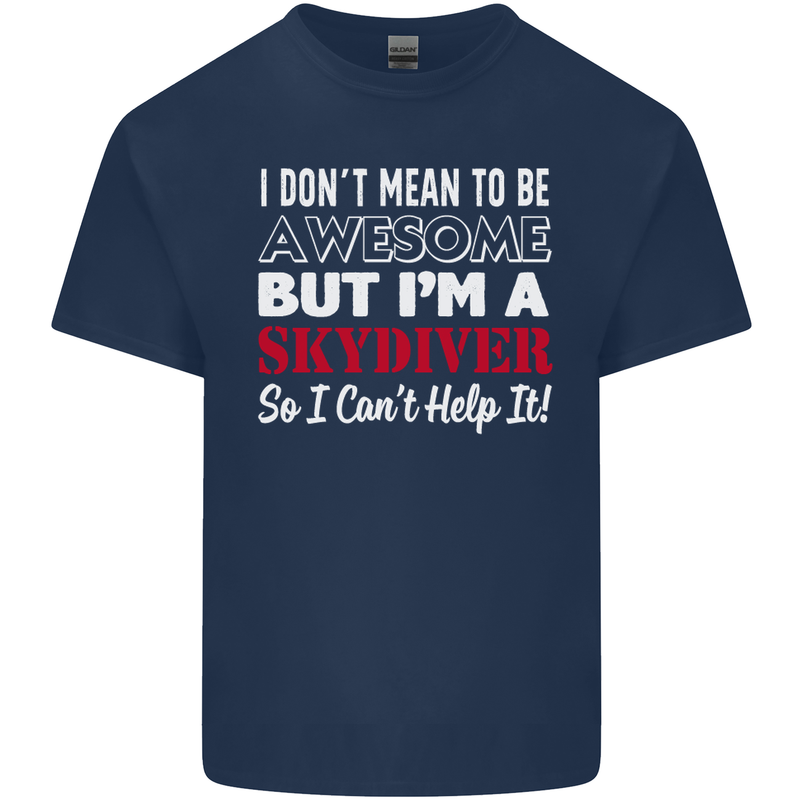 I Don't Mean to Be I'm a Skydiver Freefall Mens Cotton T-Shirt Tee Top Navy Blue