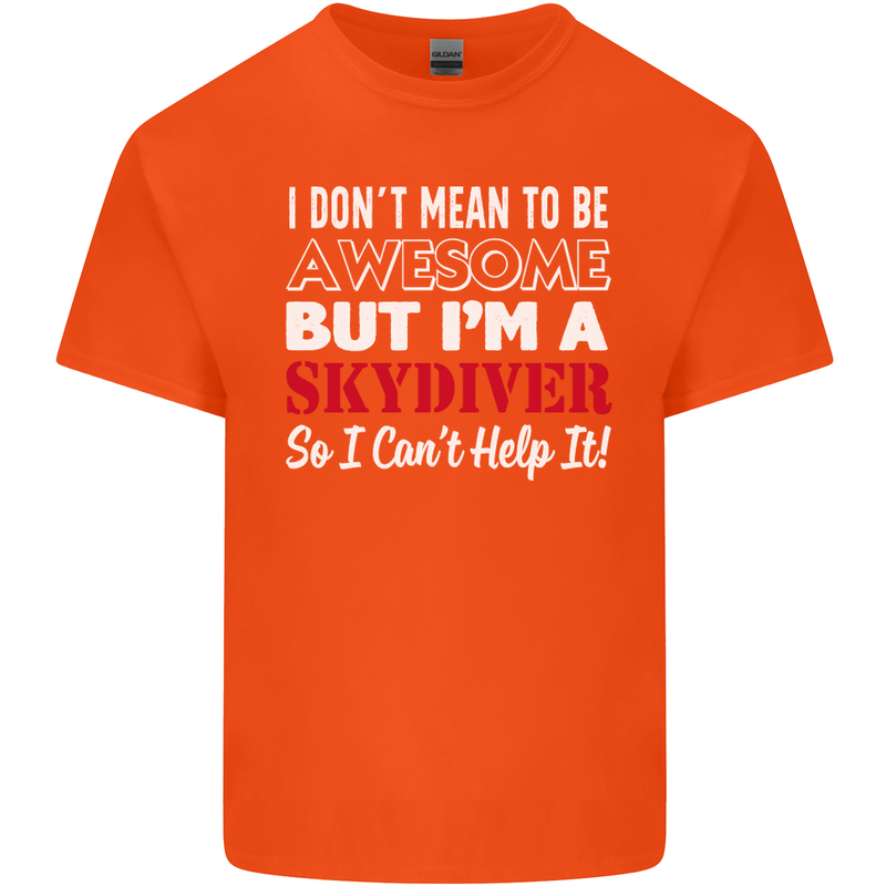 I Don't Mean to Be I'm a Skydiver Freefall Mens Cotton T-Shirt Tee Top Orange