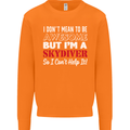I Don't Mean to Be I'm a Skydiver Freefall Mens Sweatshirt Jumper Orange