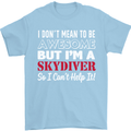 I Don't Mean to Be I'm a Skydiver Freefall Mens T-Shirt Cotton Gildan Light Blue