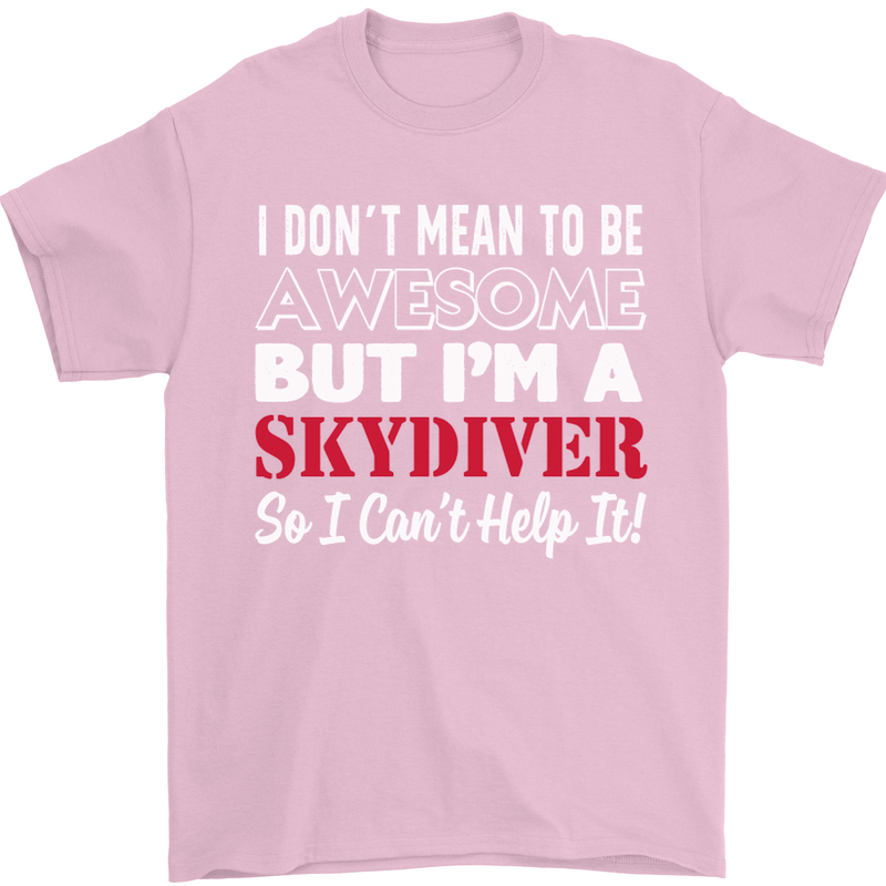 I Don't Mean to Be I'm a Skydiver Freefall Mens T-Shirt Cotton Gildan Light Pink