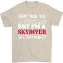 I Don't Mean to Be I'm a Skydiver Freefall Mens T-Shirt Cotton Gildan Sand