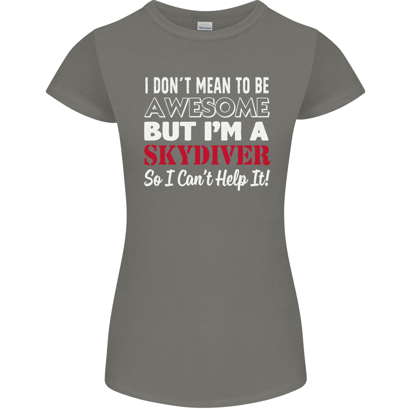 I Don't Mean to Be I'm a Skydiver Freefall Womens Petite Cut T-Shirt Charcoal