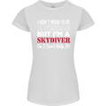 I Don't Mean to Be I'm a Skydiver Freefall Womens Petite Cut T-Shirt White