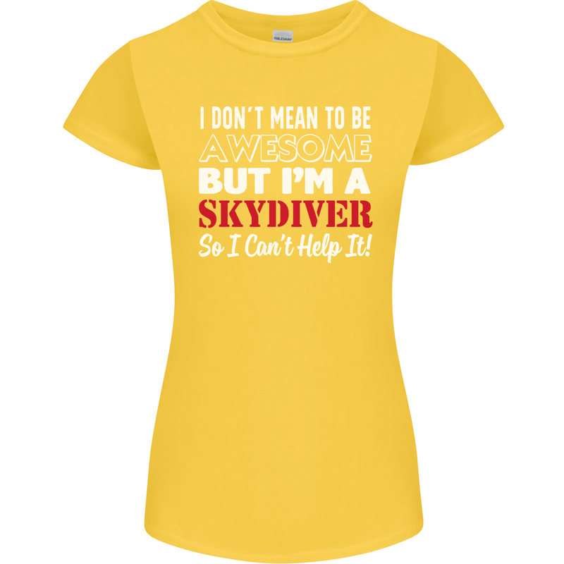 I Don't Mean to Be I'm a Skydiver Freefall Womens Petite Cut T-Shirt Yellow