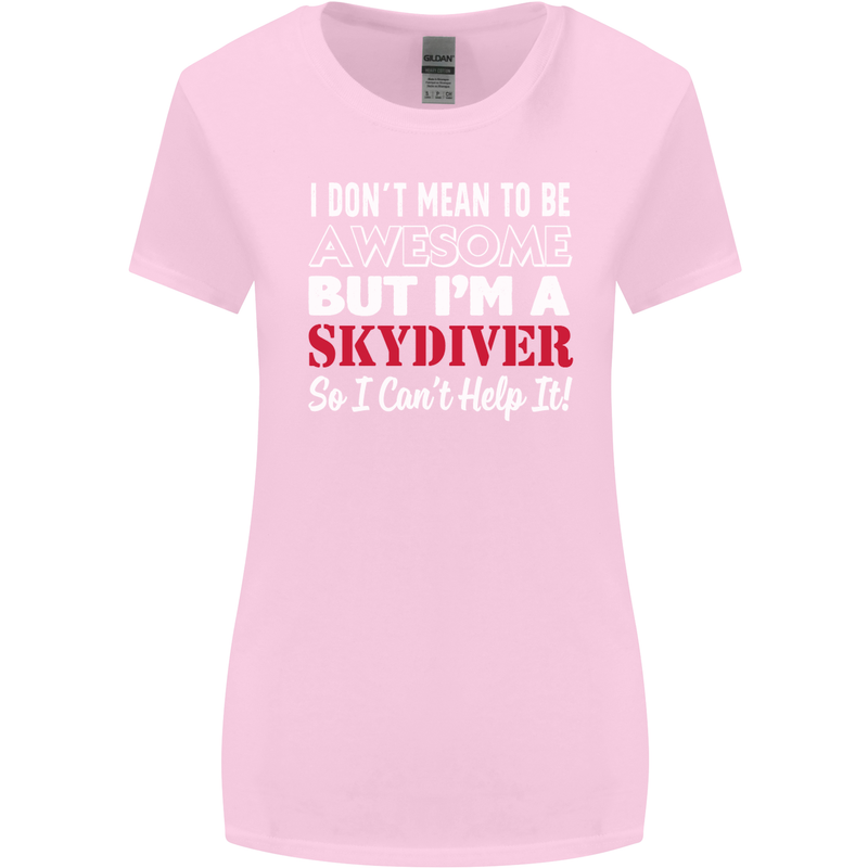 I Don't Mean to Be I'm a Skydiver Freefall Womens Wider Cut T-Shirt Light Pink
