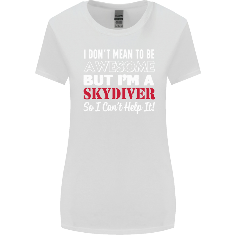 I Don't Mean to Be I'm a Skydiver Freefall Womens Wider Cut T-Shirt White