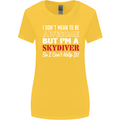 I Don't Mean to Be I'm a Skydiver Freefall Womens Wider Cut T-Shirt Yellow