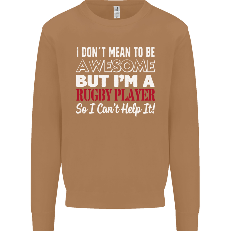 I Don't Mean to Be a Rugby Player Funny Mens Sweatshirt Jumper Caramel Latte