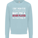 I Don't Mean to Be a Rugby Player Funny Mens Sweatshirt Jumper Light Blue