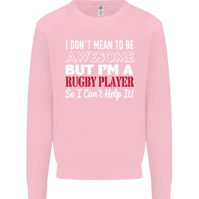 I Don't Mean to Be a Rugby Player Funny Mens Sweatshirt Jumper Light Pink