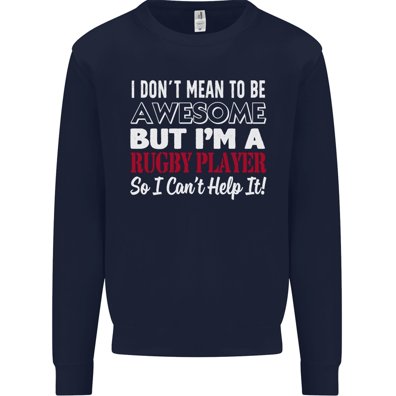 I Don't Mean to Be a Rugby Player Funny Mens Sweatshirt Jumper Navy Blue