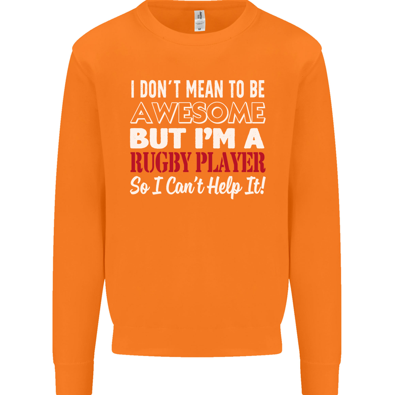 I Don't Mean to Be a Rugby Player Funny Mens Sweatshirt Jumper Orange