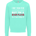 I Don't Mean to Be a Rugby Player Funny Mens Sweatshirt Jumper Peppermint
