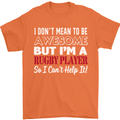 I Don't Mean to Be a Rugby Player Funny Mens T-Shirt Cotton Gildan Orange