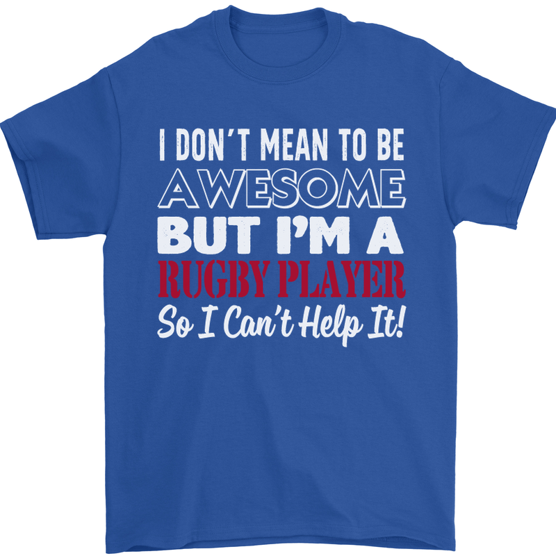 I Don't Mean to Be a Rugby Player Funny Mens T-Shirt Cotton Gildan Royal Blue