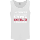 I Don't Mean to Be a Rugby Player Funny Mens Vest Tank Top White