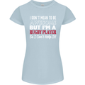 I Don't Mean to Be a Rugby Player Funny Womens Petite Cut T-Shirt Light Blue