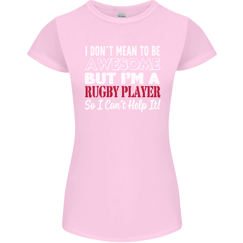 I Don't Mean to Be a Rugby Player Funny Womens Petite Cut T-Shirt Light Pink
