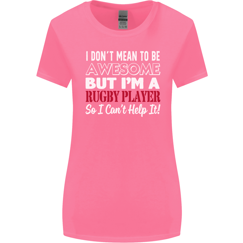 I Don't Mean to Be a Rugby Player Funny Womens Wider Cut T-Shirt Azalea