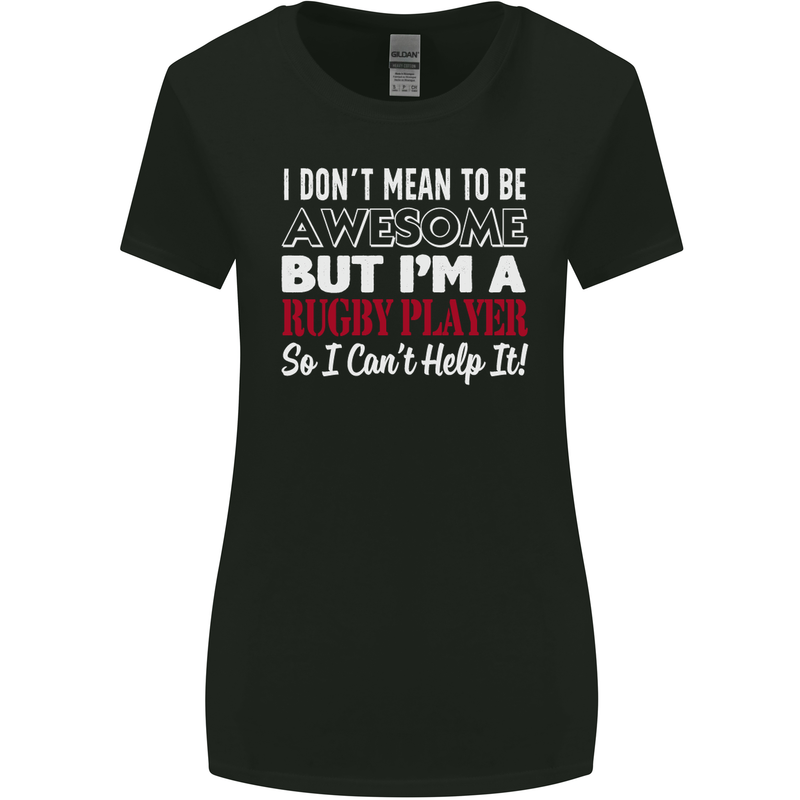 I Don't Mean to Be a Rugby Player Funny Womens Wider Cut T-Shirt Black