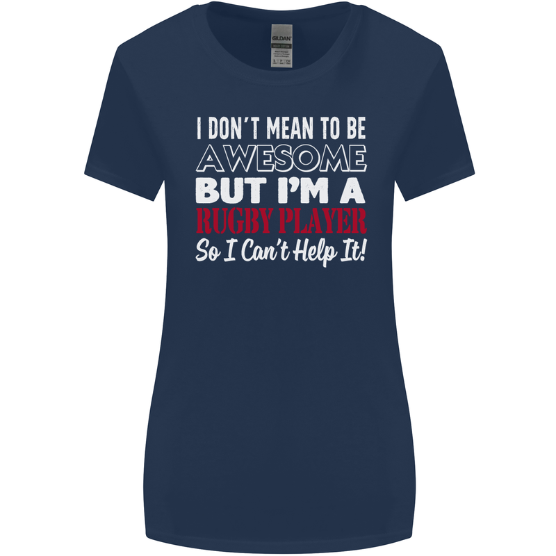 I Don't Mean to Be a Rugby Player Funny Womens Wider Cut T-Shirt Navy Blue