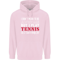 I Don't Mean to Be but I Play Tennis Player Childrens Kids Hoodie Light Pink