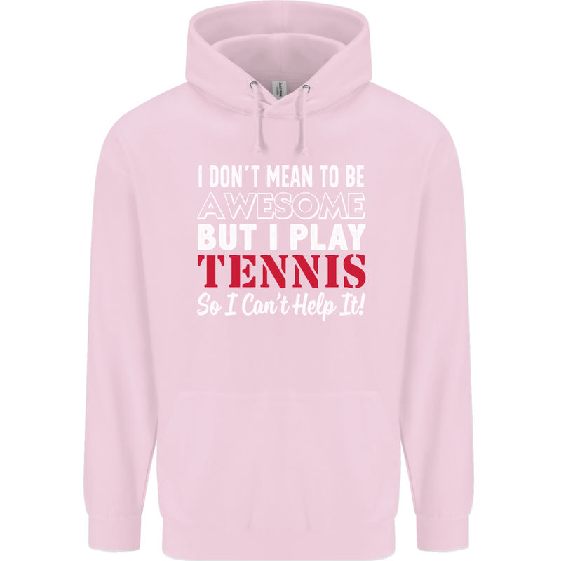 I Don't Mean to Be but I Play Tennis Player Childrens Kids Hoodie Light Pink