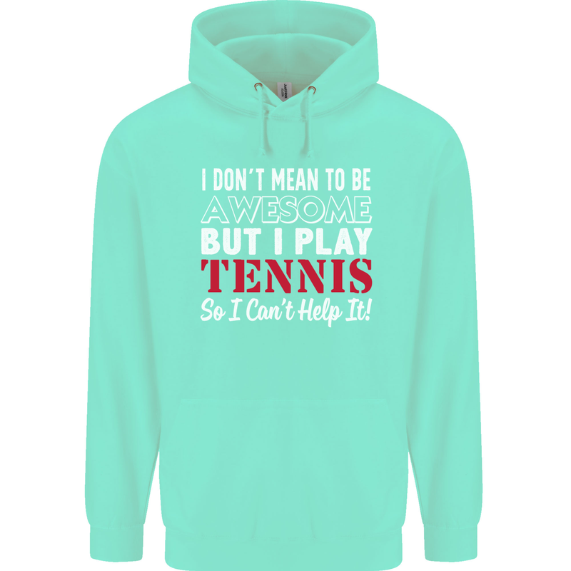I Don't Mean to Be but I Play Tennis Player Childrens Kids Hoodie Peppermint