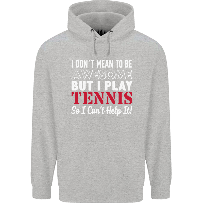 I Don't Mean to Be but I Play Tennis Player Childrens Kids Hoodie Sports Grey