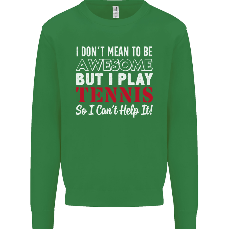 I Don't Mean to Be but I Play Tennis Player Kids Sweatshirt Jumper Irish Green