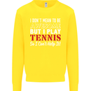 I Don't Mean to Be but I Play Tennis Player Kids Sweatshirt Jumper Yellow
