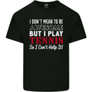 I Don't Mean to Be but I Play Tennis Player Kids T-Shirt Childrens Black