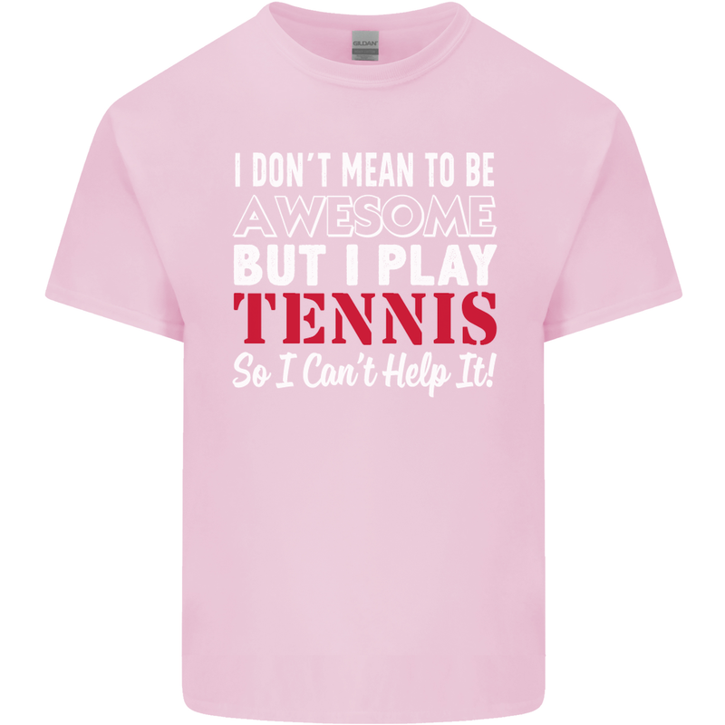 I Don't Mean to Be but I Play Tennis Player Kids T-Shirt Childrens Light Pink