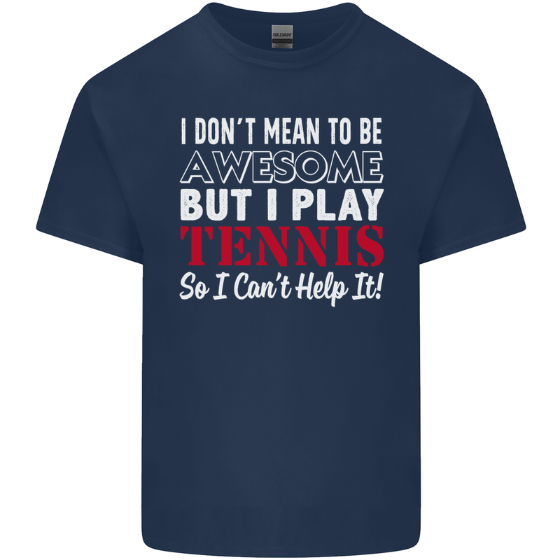I Don't Mean to Be but I Play Tennis Player Kids T-Shirt Childrens Navy Blue